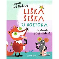 Liška Šiška u doktora - Iva Gecková; Bára Buchalová