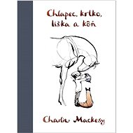 Chlapec, krtko, líška a kôň - Charlie Mackesy