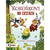 Kokoškovi na cestách - Jiří Chalupa; Jitka Petrová