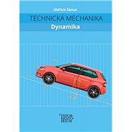 Technická mechanika Dynamika - Oldřich Šámal