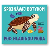 Spoznávaj dotykom Pod hladinou mora - Stéphanie Babin