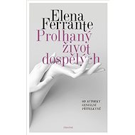 Prolhaný život dospělých - Elena Ferrante
