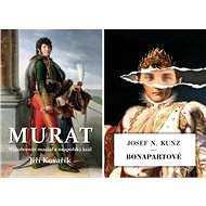 Murat/Bonapartové - Jiří Kovařík; Josef N. Kunz