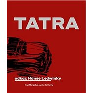 Tatra: Odkaz Hanse Ledwinky - Ivan Margolius