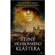 Stíny Vichrovského kláštera - Klára Kubíčková; Markéta Kubíčková