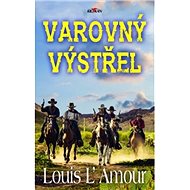 Varovný výstřel - Louis L'Amour