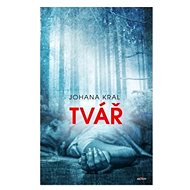 Tvář - Johana Kral
