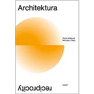 Architektura reciprocity - Pavla Melková; Miroslav Cikán