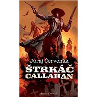 Štrkáč Callahan - Juraj Červeňák