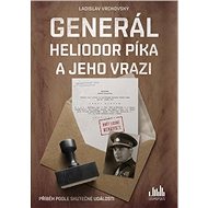 Generál Heliodor Píka a jeho vrazi - Ladislav Vrchovský