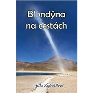 Blondýna na cestách - Jitka Zadražilová