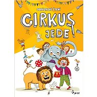 Cirkus jede !: Obrázkové čtení - Petr Šulc