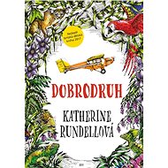 Dobrodruh - Katherine Rundell