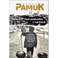 Cosi divného v mé hlavě - Orhan Pamuk