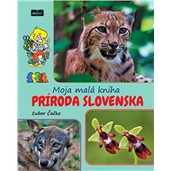 Moja malá kniha Príroda Slovenska - Ľubor Čačko