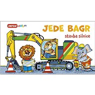 Jede bagr: stavba silnice - 