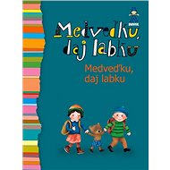 Medveďku, daj labku - 