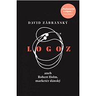 Logoz: aneb Robert Holm, marketér dánský - David Zábranský