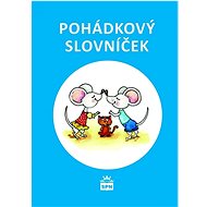 Pohádkový slovníček - Olga Martincová; Ludmila Kořenářová; Petra Tatíčková