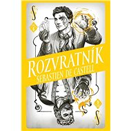Rozvratník - Sebastien de Castell