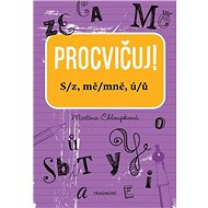 Procvičuj! S/z, mě/mně, ú/ů - Martina Chloupková