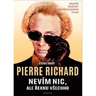 Nevím nic, ale řeknu všechno - Richard Pierre; Imbert Jérémie