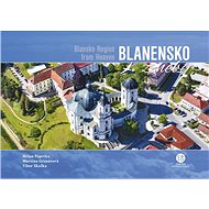 Blanensko z nebe - Milan Paprčka; Martina Grznárová; Tibor Skalka