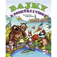 Bajky z podhůří i vísky - Hana Karolina Kobulejová