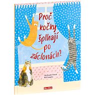 Proč kočky šplhají po záclonách?: Vše o kočkách - Lily Snowden-Fineová