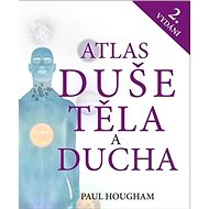 Atlas duše, těla a ducha - Paul Hougham