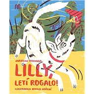 Lilly, letí rogalo! - Jaroslav Kovanda