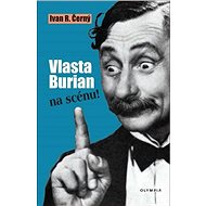 Vlasta Burian na scénu! - Ivan Černý