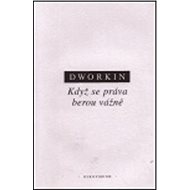 Když se práva berou vážně - Ronald Dworkin