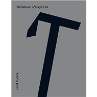 Nežádoucí účinky ticha - Josef Kučera
