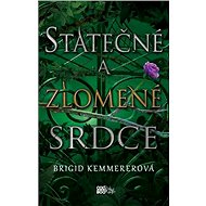 Statečné a zlomené srdce - Brigid Kemmererová