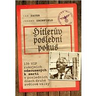 Hitlerův poslední pokus - Jeremy Dronfield; Ian Sayer