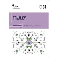 Trvalky: Plané, kulturní, permakulturní - Eva Hauserová