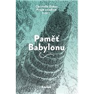 Paměť Babylonu: Projít zrcadlem kniha 3 - Christelle Dabos