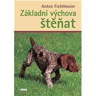 Základní výchova štěňat - Anton Fichtlmeier
