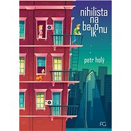 Nihilista na balkonu - Petr Holý