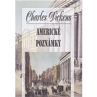 Americké poznámky - Charles Dickens