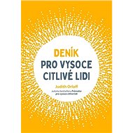 Deník pro vysoce citlivé lidi - Judith Orloff