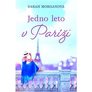 Jedno leto v Paríži - Sarah Morgan