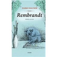 Rembrandt: Příběh kočky - Darko Macner