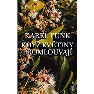 Když květiny promlouvají - Karel Funk