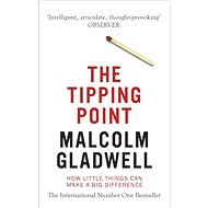 The Tipping Point: How Little Things Can Make A Big Difference - Malcolm Gladwell