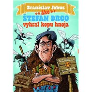 Ako Štefan Drco vyhral kopu hnoja - Branislav Jobus