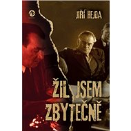 Žil jsem zbytečně - 