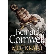 Meč králů - Bernard Cornwell