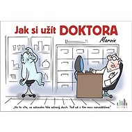 Jak si užít doktora - Václav Ráž; Michal Vaněček